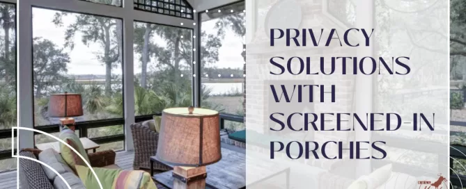 Privacy Solutions with Screened-in Porches