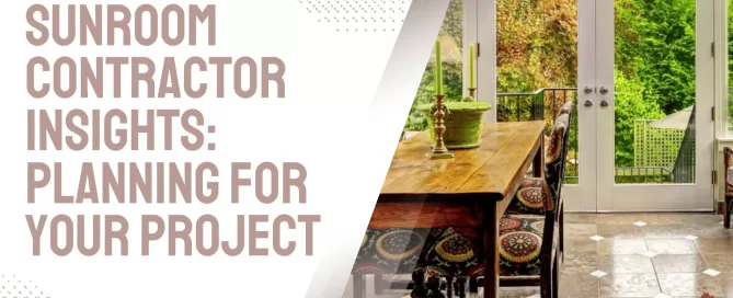 Sunroom Contractor Insights Planning for Your Project