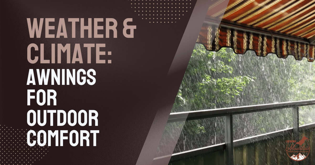 Weather & Climate Awnings for Outdoor Comfort